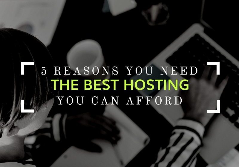 5 Reasons You Need Best Hosting